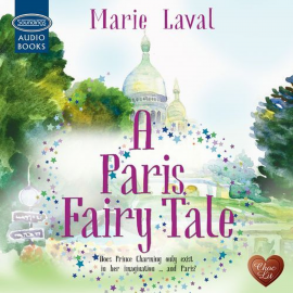 Hörbuch A Paris Fairytale  - Autor Marie Laval   - gelesen von Julie Teal