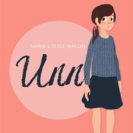 Hörbuch Unn  - Autor Marie-Louise Wallin   - gelesen von Linnea Stenbeck