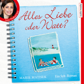 Hörbuch Alles Liebe oder Watt?  - Autor Marie Matisek   - gelesen von Anna Thalbach