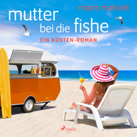 Hörbuch Mutter bei die Fische: ein Küsten-Roman  - Autor Marie Matisek   - gelesen von Oliver Kalkofe