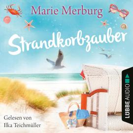 Hörbuch Strandkorbzauber - Rügen-Reihe, Teil 6 (Gekürzt)  - Autor Marie Merburg   - gelesen von Ilka Teichmüller