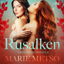 Hörbuch Rusalken - Erotische Novelle  - Autor Marie Metso   - gelesen von Helene Hagen