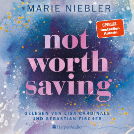 Hörbuch Not Worth Saving (ungekürzt)  - Autor Marie Niebler   - gelesen von Schauspielergruppe