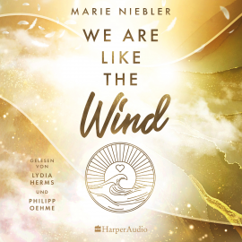 Hörbuch We Are Like the Wind (ungekürzt)  - Autor Marie Niebler   - gelesen von Schauspielergruppe
