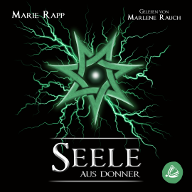 Hörbuch Seele aus Donner  - Autor Marie Rapp   - gelesen von Marlene Rauch
