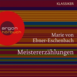 Hörbuch Meistererzählungen   - Autor Marie Von Ebner-Eschenbach   - gelesen von Gerd Wameling
