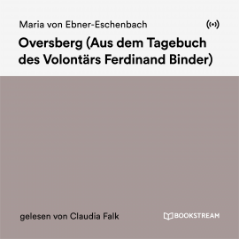Hörbuch Oversberg  - Autor Marie von Ebner-Eschenbach   - gelesen von Claudia Falk