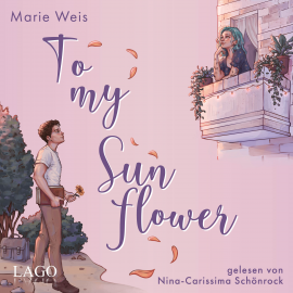 Hörbuch To My Sunflower  - Autor Marie Weis   - gelesen von Nina-Carissima Schönrock