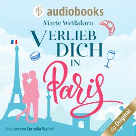 Hörbuch Verlieb dich in Paris (Ungekürzt)  - Autor Marie Weißdorn   - gelesen von Cornelia Waibel