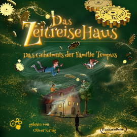 Hörbuch Das Zeitreisehaus - Das Geheimnis der Familie Tempus  - Autor Marie Wollatz   - gelesen von Oliver Kring
