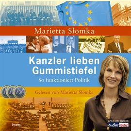 Hörbuch Kanzler lieben Gummistiefel  - Autor Marietta Slomka;Daniel Westland   - gelesen von Marietta Slomka