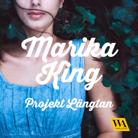 Hörbuch Projekt längtan  - Autor Marika King   - gelesen von Viktoria Flodström