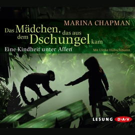Hörbuch Das Mädchen, das aus dem Dschungel kam  - Autor Marina Chapmann   - gelesen von Ulrike Hübschmann
