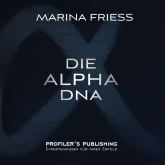 Hörbuch Die Alpha DNA  - Autor Marina Friess   - gelesen von Marina Friess