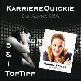 Hörbuch Karrierequickie: Die Alpha DNA  - Autor Marina Friess   - gelesen von Marina Friess