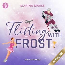 Hörbuch Flirting with Frost - Silveroaks, Band 1 (Ungekürzt)  - Autor Marina Maaß   - gelesen von Pia Fuchs
