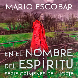 Hörbuch En el nombre del Espíritu  - Autor Mario Escobar   - gelesen von Ana moreno