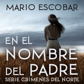 Hörbuch En el nombre del Padre  - Autor Mario Escobar   - gelesen von Ana moreno