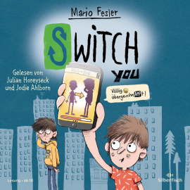 Hörbuch SWITCH YOU 1: Völlig übergeschnAPPt!  - Autor Mario Fesler   - gelesen von Schauspielergruppe