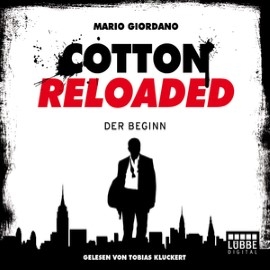 Hörbuch Der Beginn (Cotton Reloaded 1)  - Autor Mario Giordano   - gelesen von Tobias Kluckert