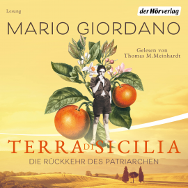 Hörbuch Terra di Sicilia. Die Rückkehr des Patriarchen  - Autor Mario Giordano   - gelesen von Thomas M. Meinhardt