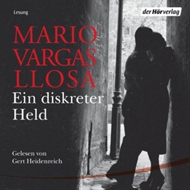 Hörbuch Ein diskreter Held  - Autor Mario Vargas Llosa   - gelesen von Gert Heidenreich