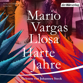 Hörbuch Harte Jahre  - Autor Mario Vargas Llosa   - gelesen von Johannes Steck