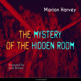 Hörbuch The Mystery of the Hidden Room  - Autor Marion Harvey   - gelesen von Jack Brown