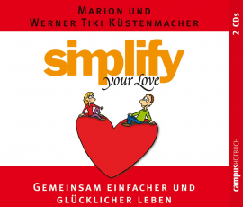 Hörbuch Simplify your love  - Autor Marion Küstenmacher   - gelesen von Schauspielergruppe