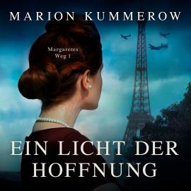 Hörbuch Ein Licht der Hoffnung - Margaretes Weg, Teil 1 (Ungekürzt)  - Autor Marion Kummerow   - gelesen von Claudia Rohnefeld