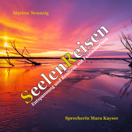 Hörbuch Seelenreisen  - Autor Marion Neunzig   - gelesen von Mara Kayser