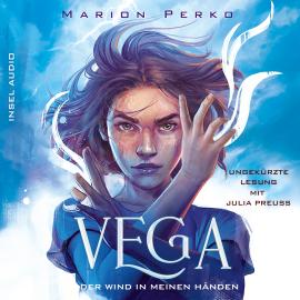 Hörbuch Der Wind in meinen Händen, 1 - Vega, Band 1 (Ungekürzt)  - Autor Marion Perko   - gelesen von Julie Preuß