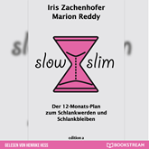 Slow Slim - Der 12-Monats-Plan zum Schlankwerden und Schlankbleiben (Ungekürzt)