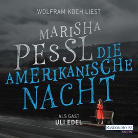 Hörbuch Die amerikanische Nacht  - Autor Marisha Pessl   - gelesen von Wolfram Koch