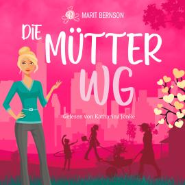 Hörbuch Die Mütter-WG (ungekürzt)  - Autor Marit Bernson   - gelesen von Katharina Jonke
