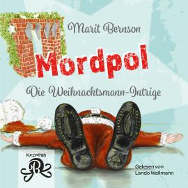 Hörbuch Mordpol - Die Weihnachtsmann-Intrige (ungekürzt)  - Autor Marit Bernson   - gelesen von Lando Wallmann