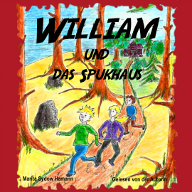 Hörbuch William und das Spukhaus  - Autor Marita Sydow Hamann   - gelesen von Marita Sydow Hamann
