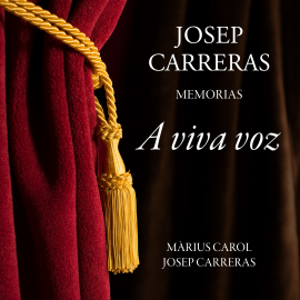 Hörbuch A viva voz. Josep Carreras, memorias  - Autor Màrius Carol   - gelesen von Germán Gijón