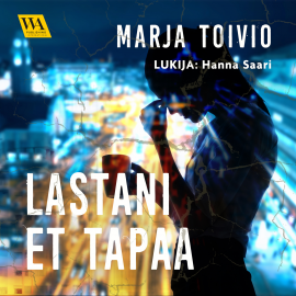 Hörbuch Lastani et tapaa  - Autor Marja Toivio   - gelesen von Hanna Saari