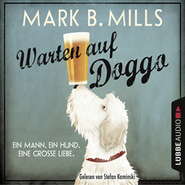 Hörbuch Warten auf Doggo   - Autor Mark B. Mills   - gelesen von Stefan Kaminski