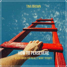 Hörbuch How to Persevere (Even When You Really Want to Quit)  - Autor Mark Bogdanovic   - gelesen von Tina Brown