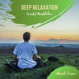 Hörbuch Deep Relaxation - Guided Meditation  - Autor Mark Cosmo   - gelesen von Susan McGurl