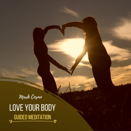 Hörbuch Love Your Body - Guided Meditation  - Autor Mark Cosmo   - gelesen von Susan McGurl