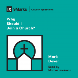 Hörbuch Why Should I Join a Church?  - Autor Mark Dever   - gelesen von Marcus Jackman