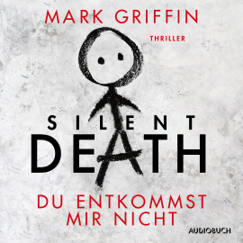 Hörbuch Silent Death: Du entkommst mir nicht - Ein Fall für Holly Wakefield  - Autor Mark Griffin   - gelesen von Kaja Sesterhenn