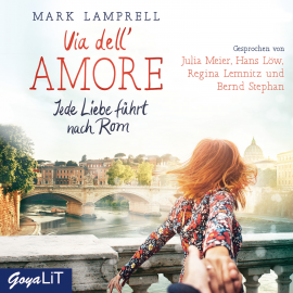 Hörbuch Via dell'Amore. Jede Liebe führt nach Rom  - Autor Mark Lamprell   - gelesen von Schauspielergruppe