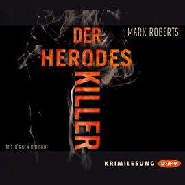 Hörbuch Der Herodes-Killer  - Autor Mark Roberts   - gelesen von Jürgen Holdorf