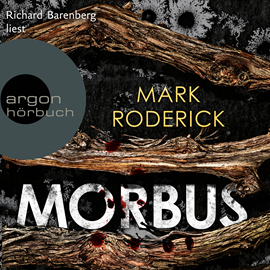 Hörbuch Morbus (Ungekürzt)  - Autor Mark Roderick   - gelesen von Richard Barenberg