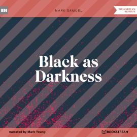Hörbuch Black as Darkness (Unabridged)  - Autor Mark Samuel   - gelesen von Mark Young