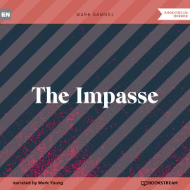 Hörbuch The Impasse (Unabridged)  - Autor Mark Samuel   - gelesen von Mark Young
